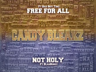 Candy Bleakz - Free For All ft. Bad Boy Timz