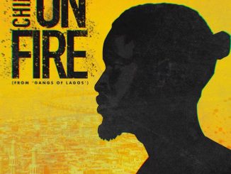 Chike - On Fire (From 'Gangs of Lagos')