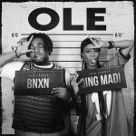 Qing Madi - Ole ft. BNXN