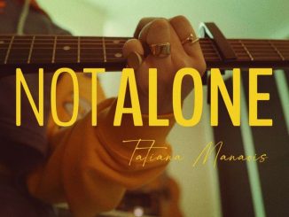 Tatiana Manaois - Not Alone