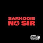 Sarkodie - NO SIR